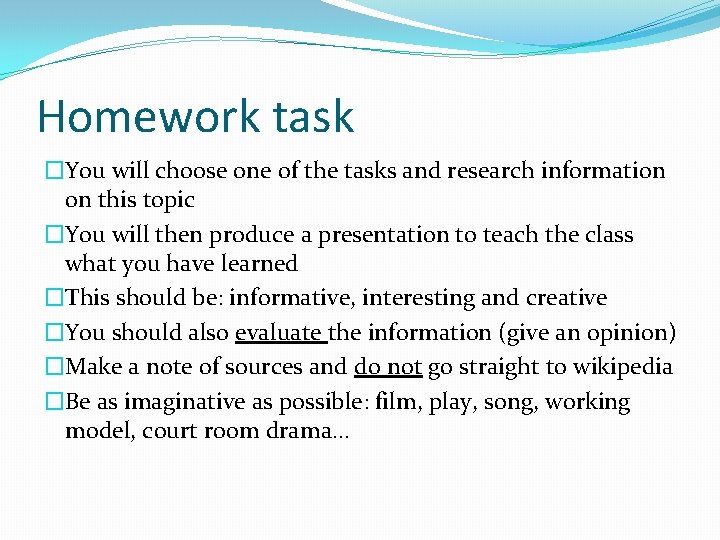 Homework task �You will choose one of the tasks and research information on this