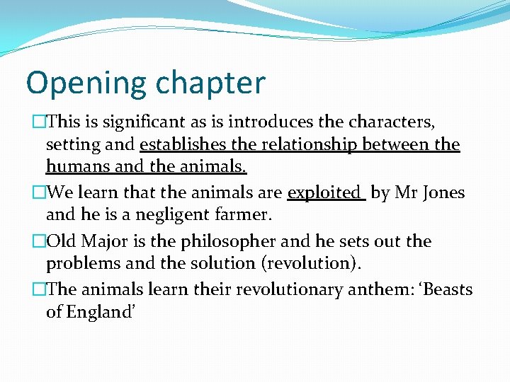Opening chapter �This is significant as is introduces the characters, setting and establishes the