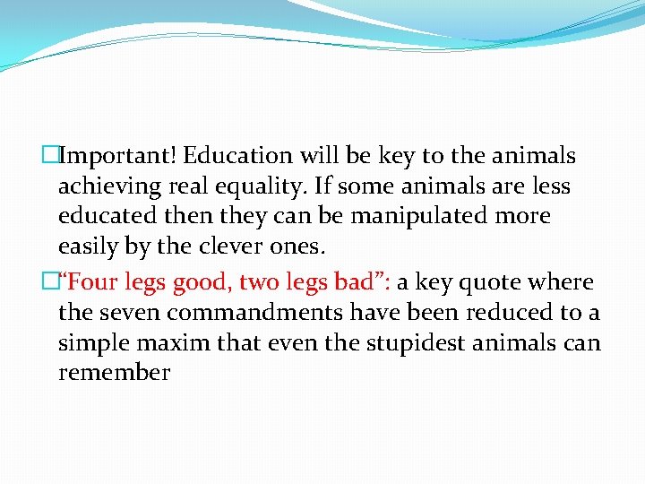 �Important! Education will be key to the animals achieving real equality. If some animals