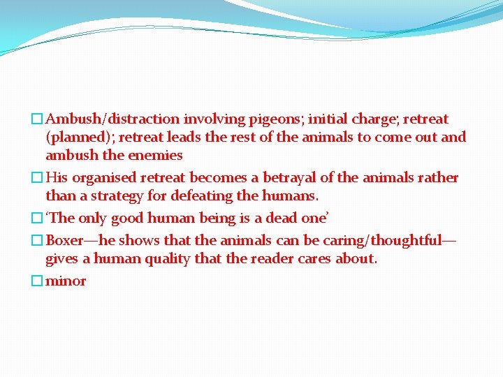 �Ambush/distraction involving pigeons; initial charge; retreat (planned); retreat leads the rest of the animals