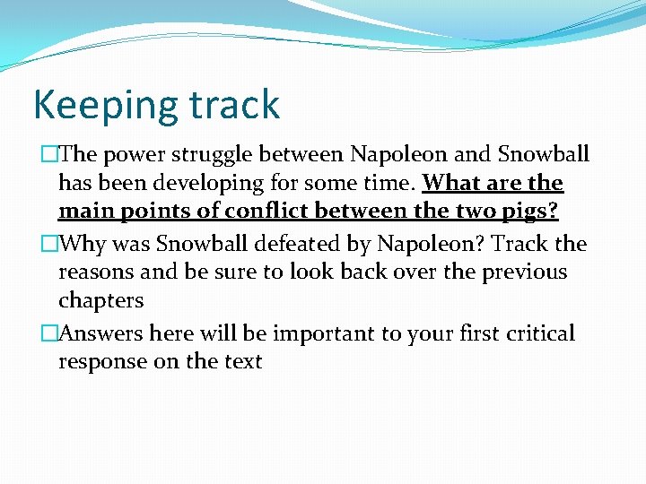 Keeping track �The power struggle between Napoleon and Snowball has been developing for some