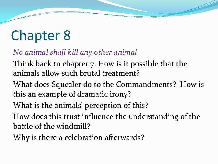 Chapter 8 No animal shall kill any other animal Think back to chapter 7.