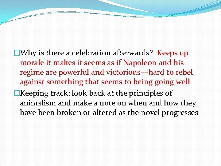 �Why is there a celebration afterwards? Keeps up morale it makes it seems as