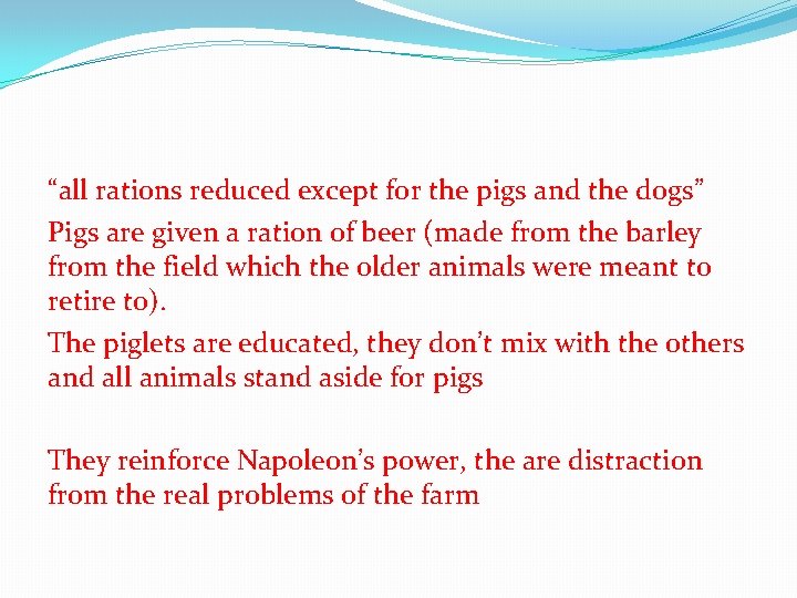 “all rations reduced except for the pigs and the dogs” Pigs are given a