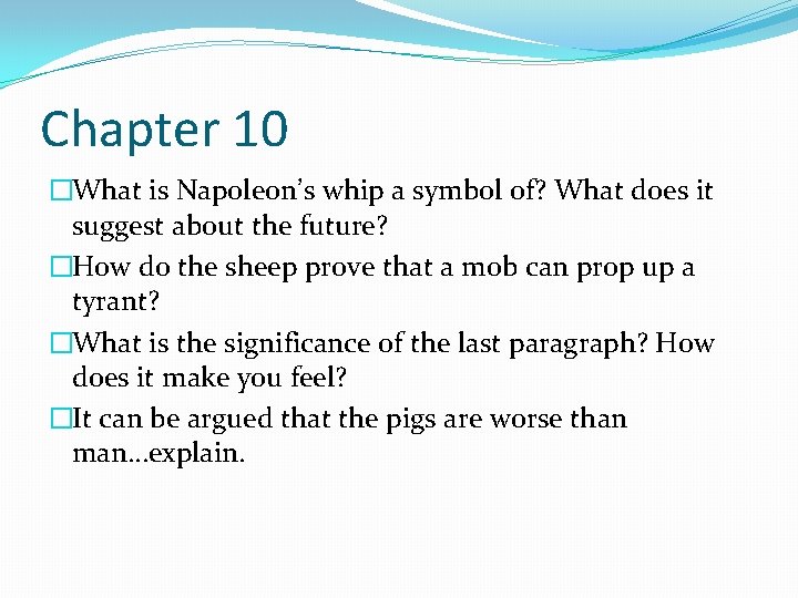 Chapter 10 �What is Napoleon’s whip a symbol of? What does it suggest about