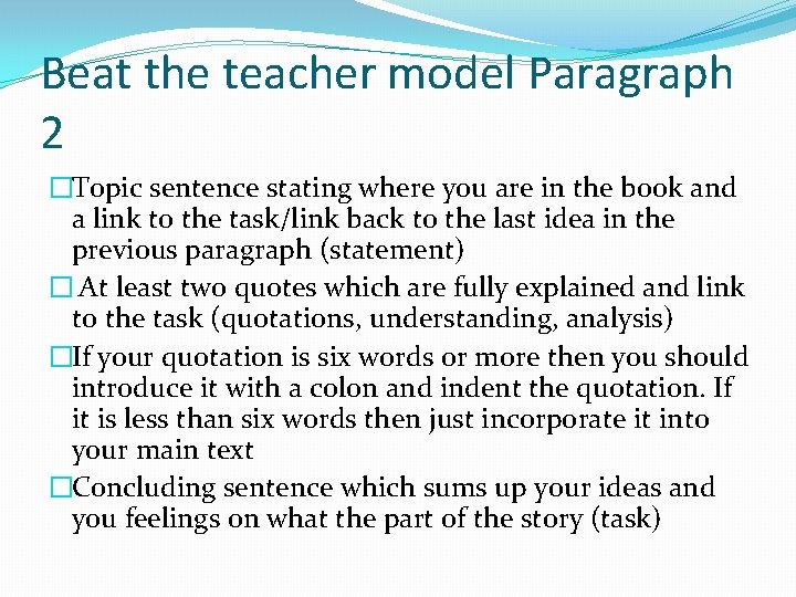 Beat the teacher model Paragraph 2 �Topic sentence stating where you are in the
