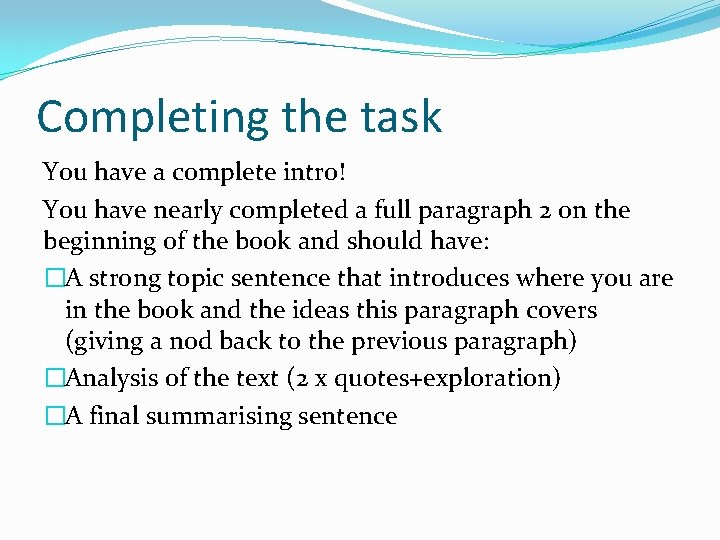 Completing the task You have a complete intro! You have nearly completed a full
