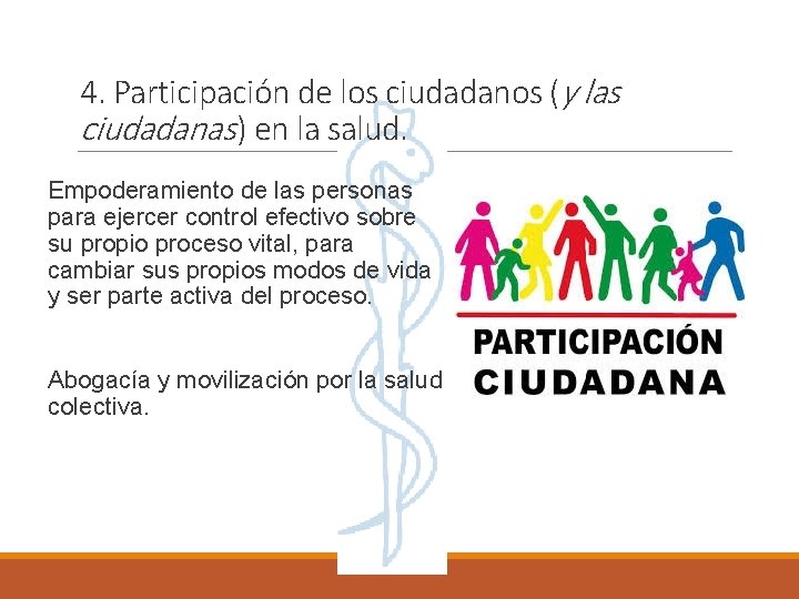 4. Participación de los ciudadanos (y las ciudadanas ) en la salud. Empoderamiento de