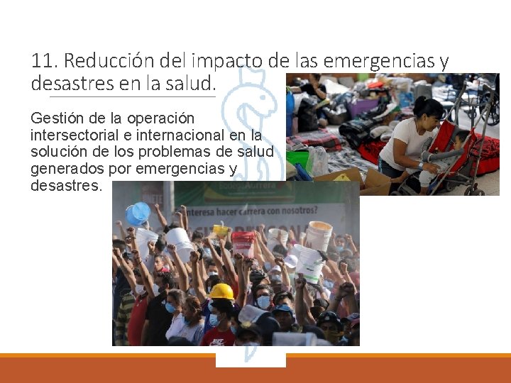 11. Reducción del impacto de las emergencias y desastres en la salud. Gestión de