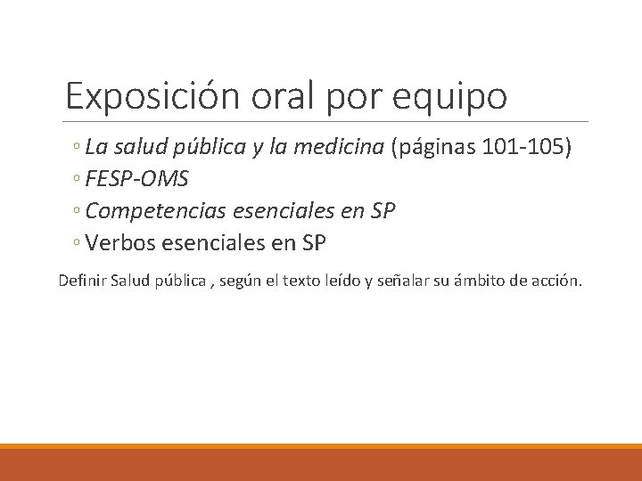 Exposición oral por equipo ◦ La salud pública y la medicina (páginas 101 -105)