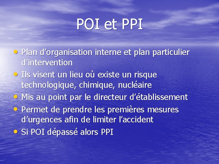 POI et PPI • Plan d’organisation interne et plan particulier • • d’intervention Ils