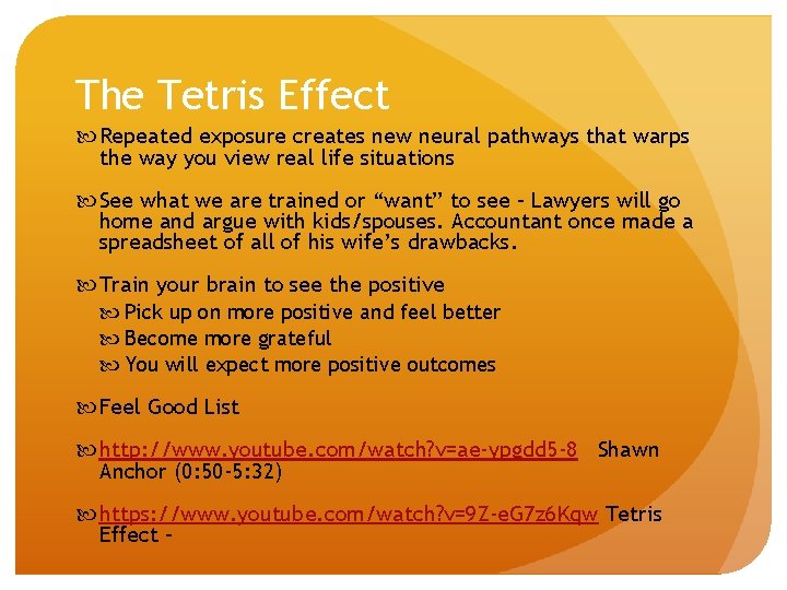 The Tetris Effect Repeated exposure creates new neural pathways that warps the way you