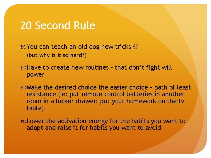 20 Second Rule You can teach an old dog new tricks (but why is