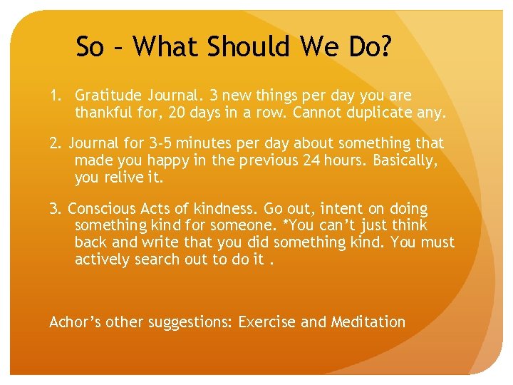 So – What Should We Do? 1. Gratitude Journal. 3 new things per day
