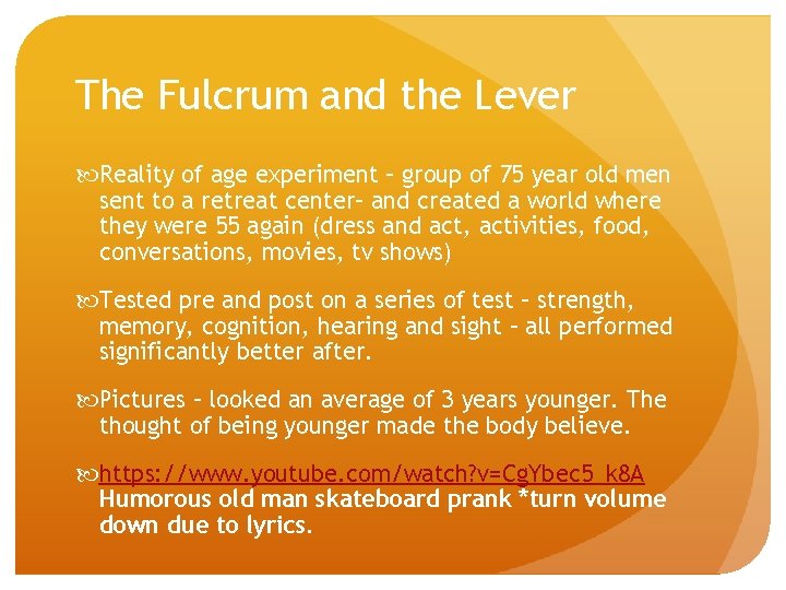 The Fulcrum and the Lever Reality of age experiment – group of 75 year