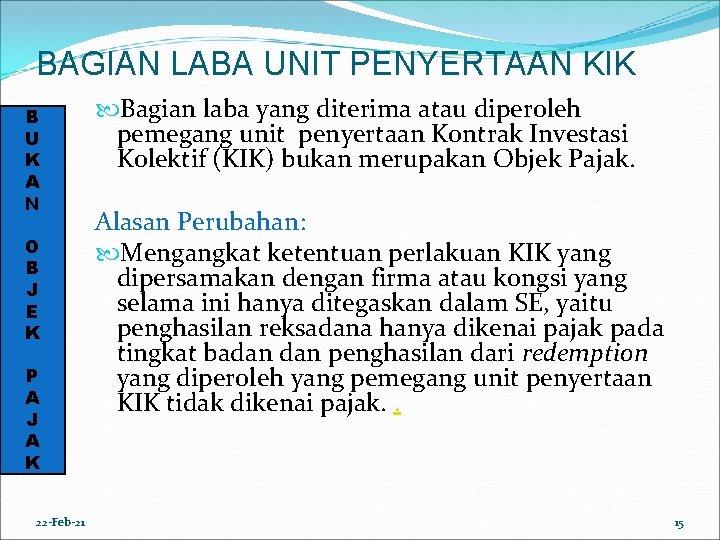 BAGIAN LABA UNIT PENYERTAAN KIK B U K A N O B J E