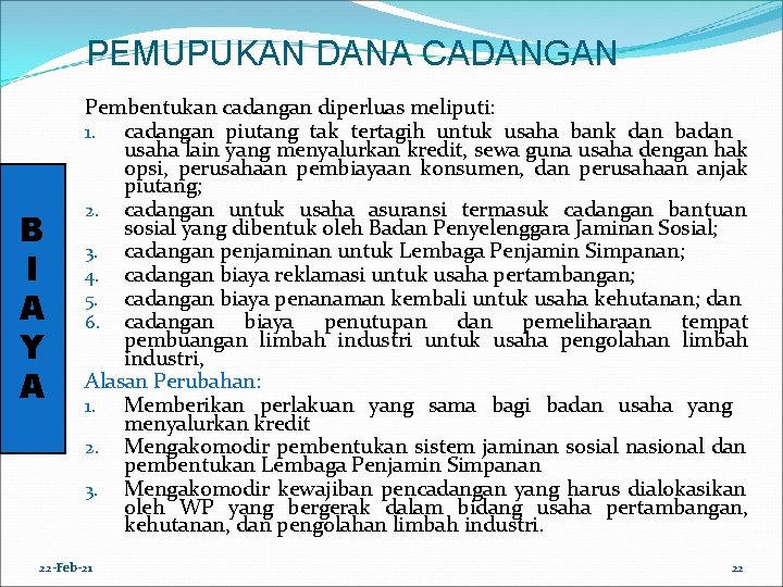 PEMUPUKAN DANA CADANGAN B I A Y A Pembentukan cadangan diperluas meliputi: 1. cadangan