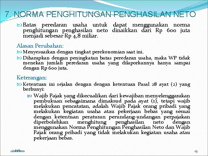 7. NORMA PENGHITUNGAN PENGHASILAN NETO Batas peredaran usaha untuk dapat menggunakan norma penghitungan penghasilan