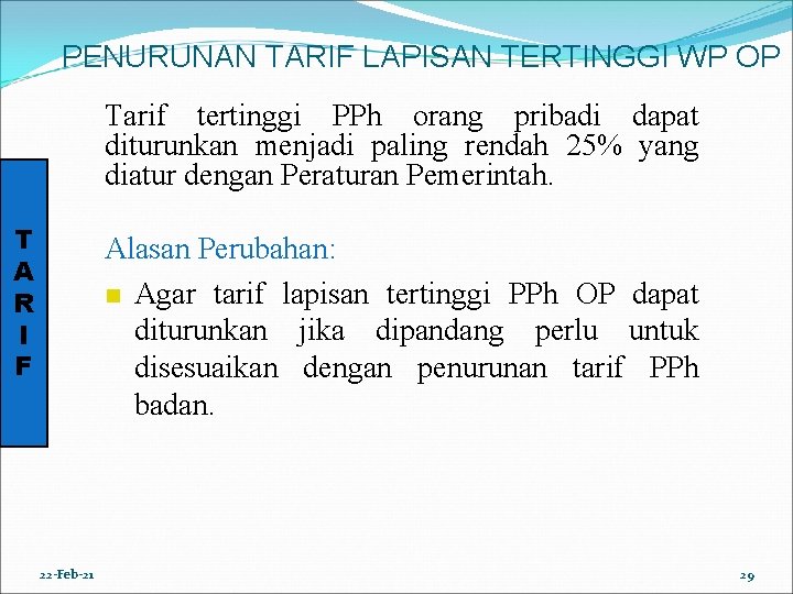 PENURUNAN TARIF LAPISAN TERTINGGI WP OP Tarif tertinggi PPh orang pribadi dapat diturunkan menjadi