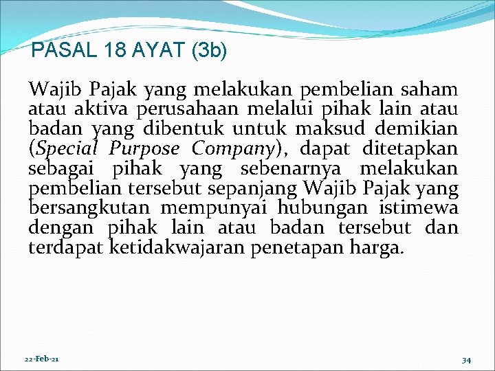 PASAL 18 AYAT (3 b) Wajib Pajak yang melakukan pembelian saham atau aktiva perusahaan