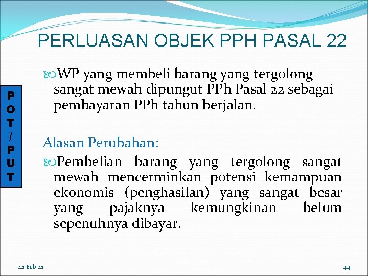 PERLUASAN OBJEK PPH PASAL 22 P O T / P U T WP yang