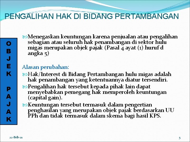 PENGALIHAN HAK DI BIDANG PERTAMBANGAN O B J E K P A J A