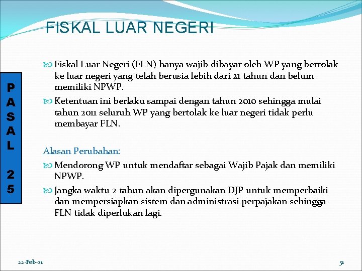 FISKAL LUAR NEGERI Fiskal Luar Negeri (FLN) hanya wajib dibayar oleh WP yang bertolak