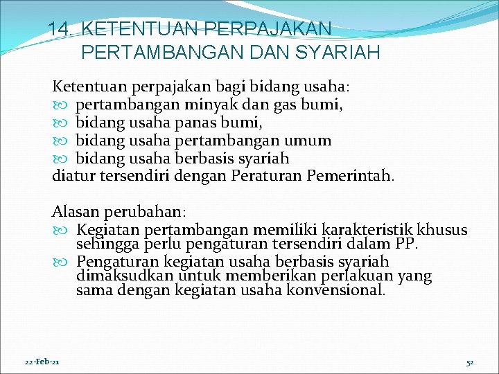 14. KETENTUAN PERPAJAKAN PERTAMBANGAN DAN SYARIAH Ketentuan perpajakan bagi bidang usaha: pertambangan minyak dan