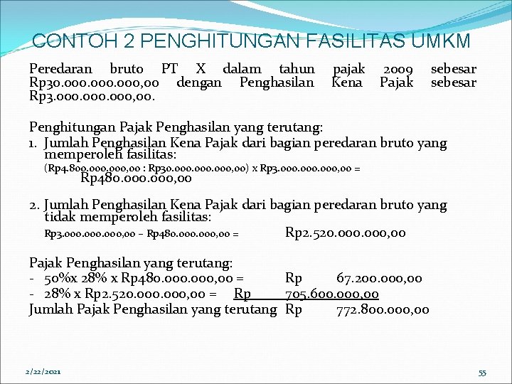 CONTOH 2 PENGHITUNGAN FASILITAS UMKM Peredaran bruto PT X dalam tahun Rp 30. 000,