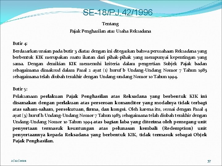 SE-18/PJ. 42/1996 Tentang Pajak Penghasilan atas Usaha Reksadana Butir 4: Berdasarkan uraian pada butir