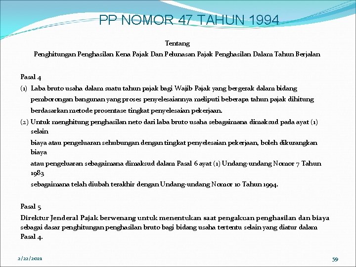 PP NOMOR 47 TAHUN 1994 Tentang Penghitungan Penghasilan Kena Pajak Dan Pelunasan Pajak Penghasilan