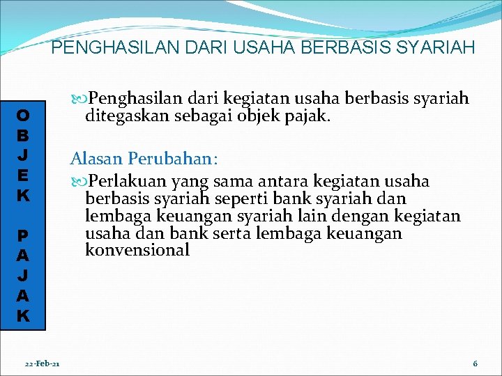 PENGHASILAN DARI USAHA BERBASIS SYARIAH O B J E K P A J A