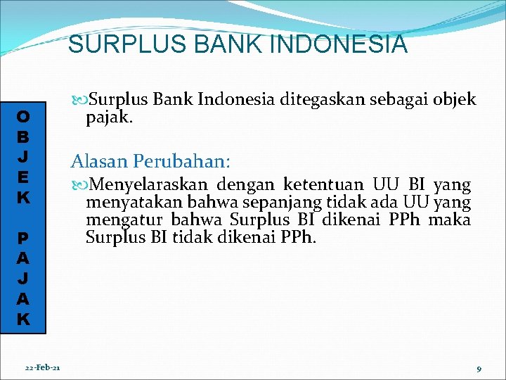 SURPLUS BANK INDONESIA O B J E K P A J A K 22