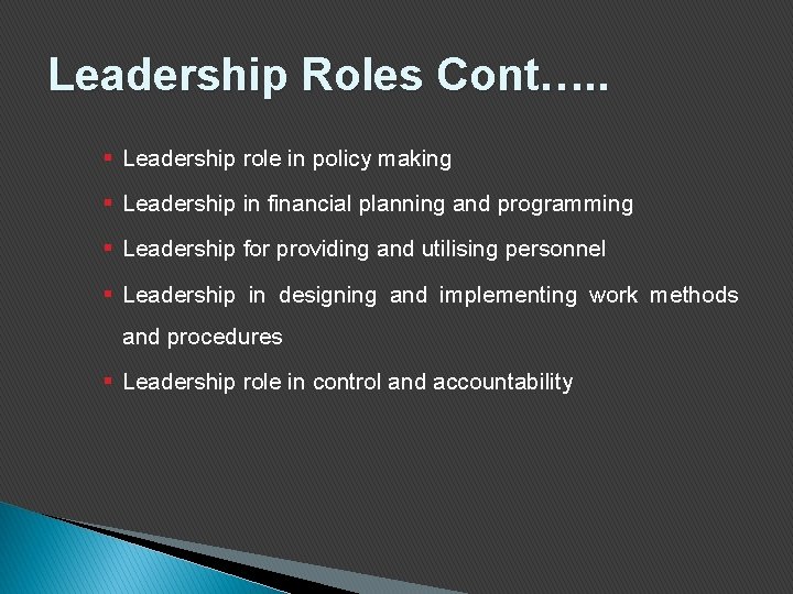 Leadership Roles Cont…. . § Leadership role in policy making § Leadership in financial