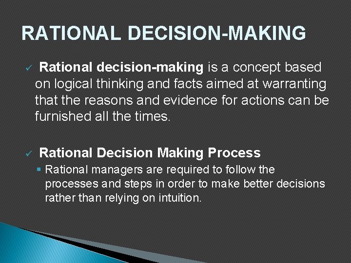 RATIONAL DECISION-MAKING ü ü Rational decision-making is a concept based on logical thinking and