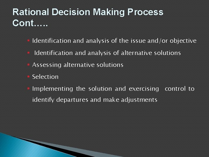 Rational Decision Making Process Cont…. . § Identification and analysis of the issue and/or