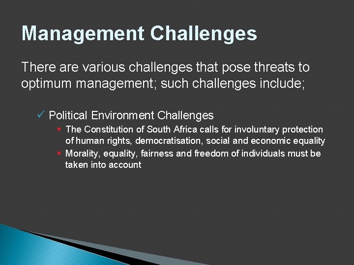 Management Challenges There are various challenges that pose threats to optimum management; such challenges