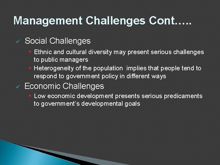 Management Challenges Cont…. . ü Social Challenges § Ethnic and cultural diversity may present