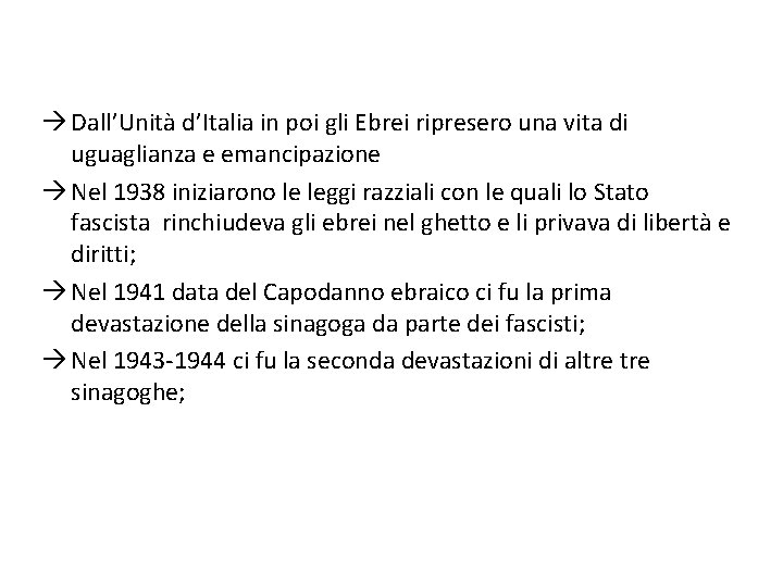 à Dall’Unità d’Italia in poi gli Ebrei ripresero una vita di uguaglianza e emancipazione