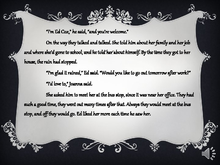 “I’m Ed Cox, ” he said, “and you’re welcome. ” On the way they