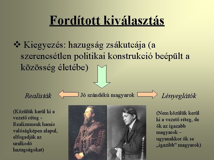 Fordított kiválasztás v Kiegyezés: hazugság zsákutcája (a szerencsétlen politikai konstrukció beépült a közösség életébe)