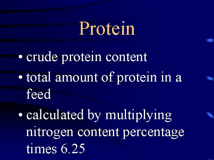 Protein • crude protein content • total amount of protein in a feed •
