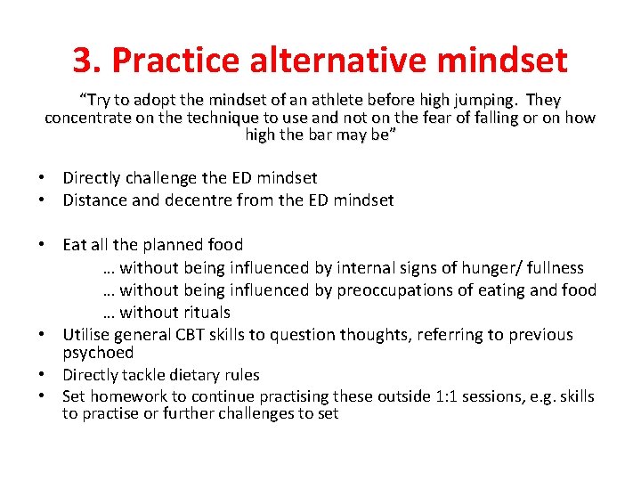 3. Practice alternative mindset “Try to adopt the mindset of an athlete before high