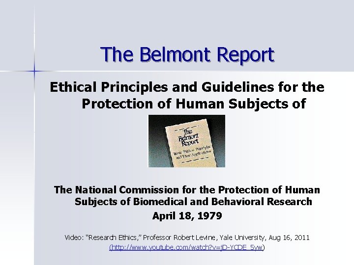 The Belmont Report Ethical Principles and Guidelines for the Protection of Human Subjects of