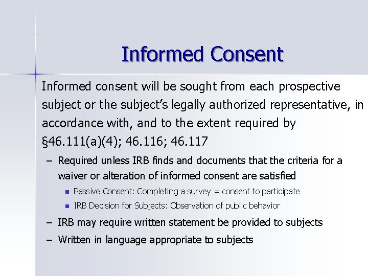Informed Consent Informed consent will be sought from each prospective subject or the subject’s