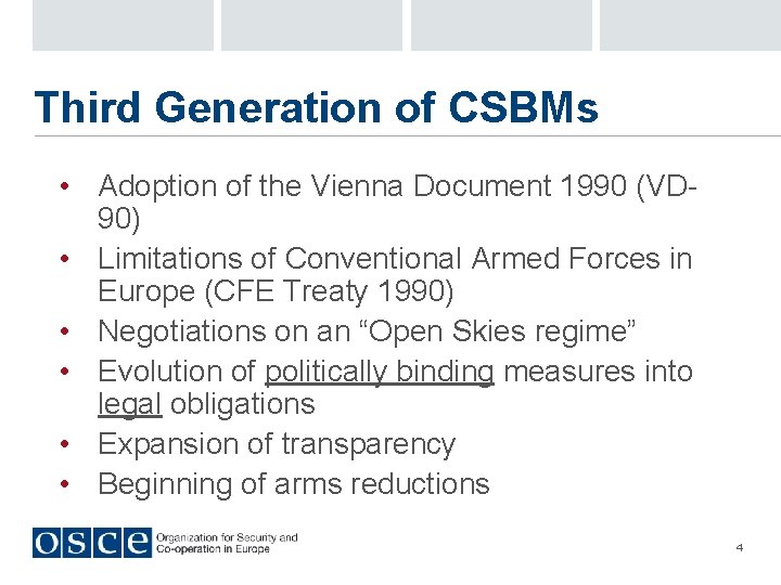 Third Generation of CSBMs • Adoption of the Vienna Document 1990 (VD 90) •