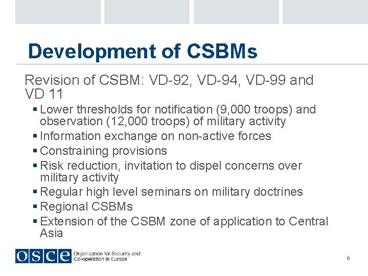Development of CSBMs Revision of CSBM: VD-92, VD-94, VD-99 and VD 11 § Lower