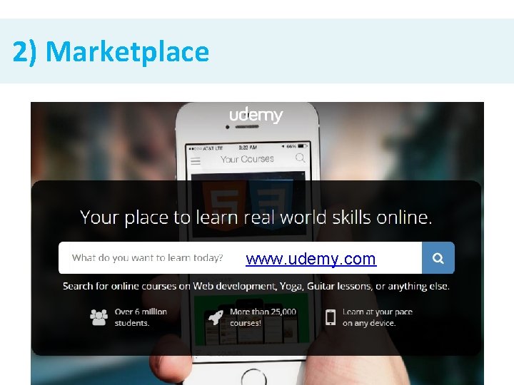 2) Marketplace www. udemy. com 