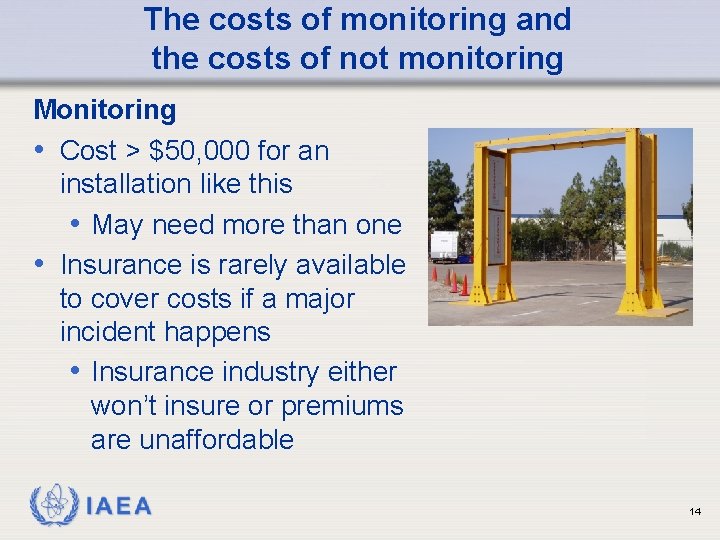 The costs of monitoring and the costs of not monitoring Monitoring • Cost >