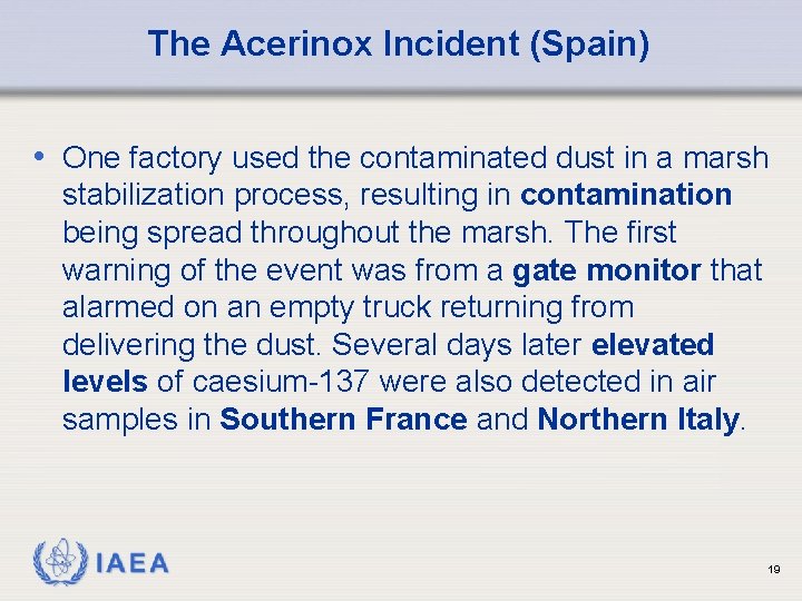 The Acerinox Incident (Spain) • One factory used the contaminated dust in a marsh